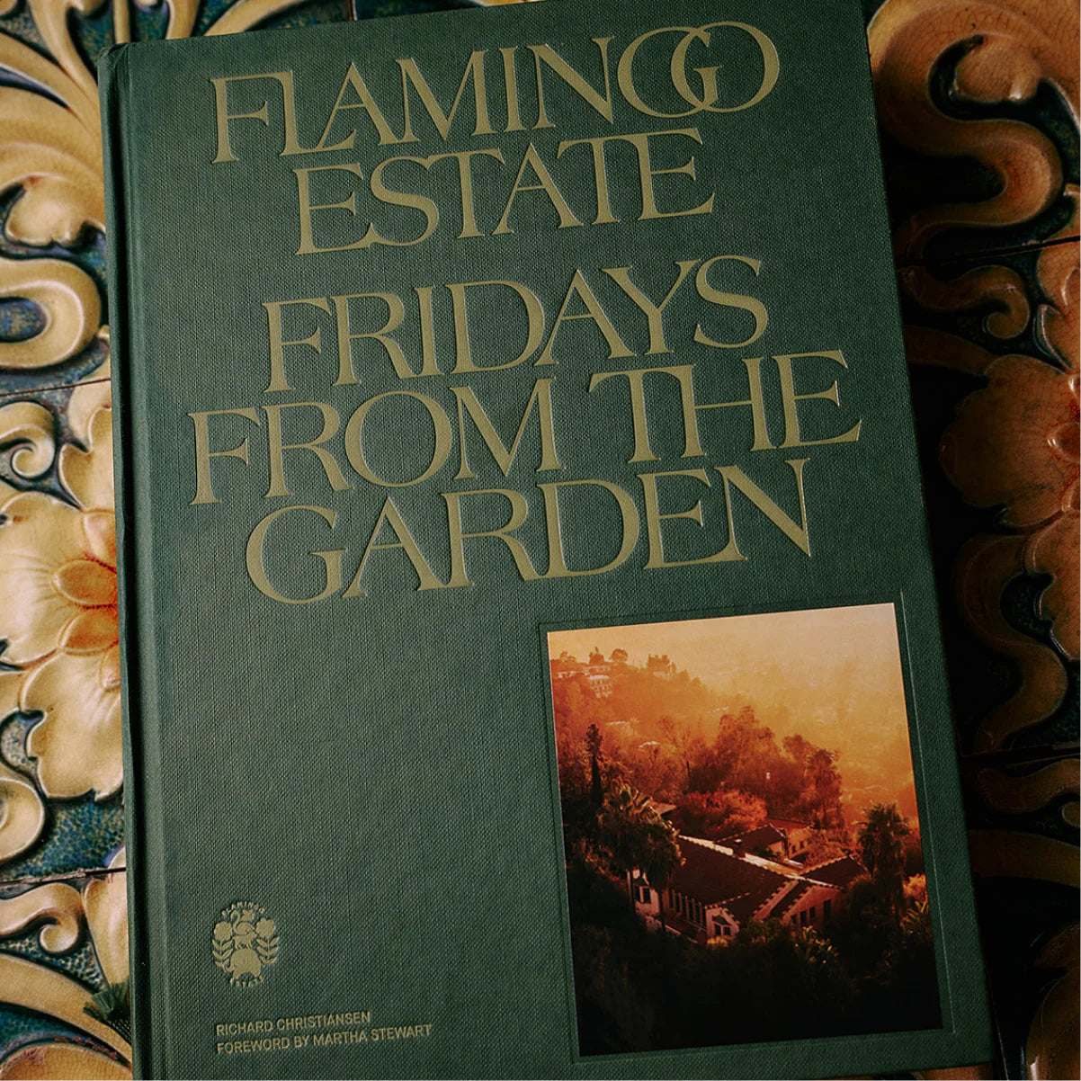 Flamingo Estate Cookbook: Fridays from the Garden