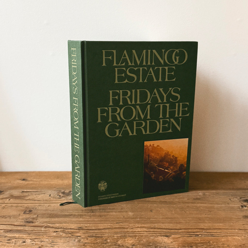 Flamingo Estate Cookbook: Fridays from the Garden